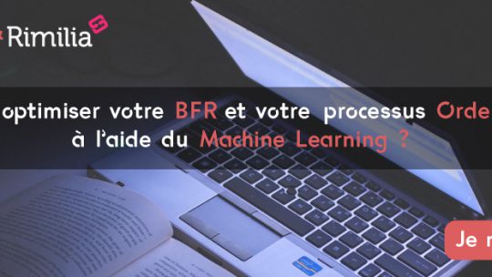 Comment optimiser votre BFR et votre processus Order To Cash à l’aide du Machine Learning ?