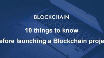 10 things to know before launching a Blockchain project